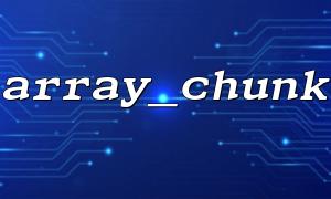 Combine array_chunk with array_merge_recursive for merging array chunks