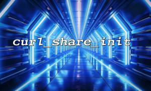Use curl_share to optimize request behavior in CDN scenarios