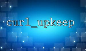 How to discover the missed issue of curl_upkeep() through logs