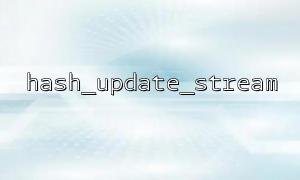 hash_update_stream () 대신 fread () 및 hash_update ()를 사용하십시오.