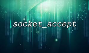 Lösung für "Warnung: Socket_accept () erwartet Parameter 1 Ressource" bei Verwendung von Socket_accept ()
