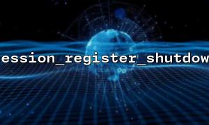 Analyse des koordinierten Nutzungsszenarios von Session_register_Shutdown () und Ausgabepufferung