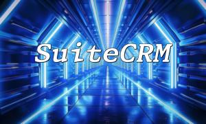 【A Complete Guide to Optimizing SuiteCRM Customer Feedback with PHP】