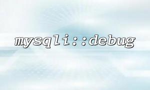How to Combine mysqli::debug with mysqli_connect for Better Debugging of Database Connection?