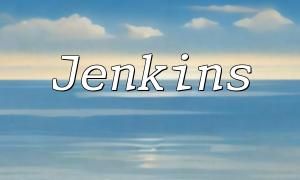 PHP Jenkins and Docker Integration Guide: Achieving Efficient Continuous Integration